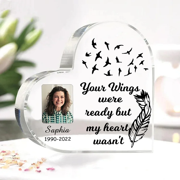 Personalized Memorial Acrylic Heart Keepsake Desktop Photo Ornament-Your Wings Were Ready But My Heart Wasn't