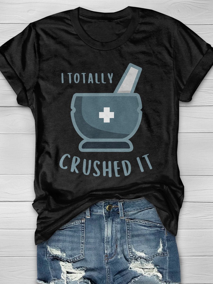 I Totally Crushed It Print Short Sleeve T-shirt
