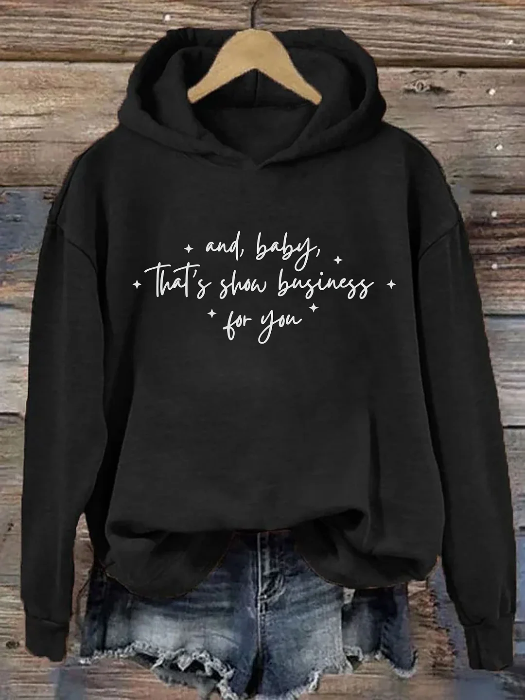 And Baby That's Show Business Hoodie