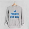 Married Into This Sweatshirt