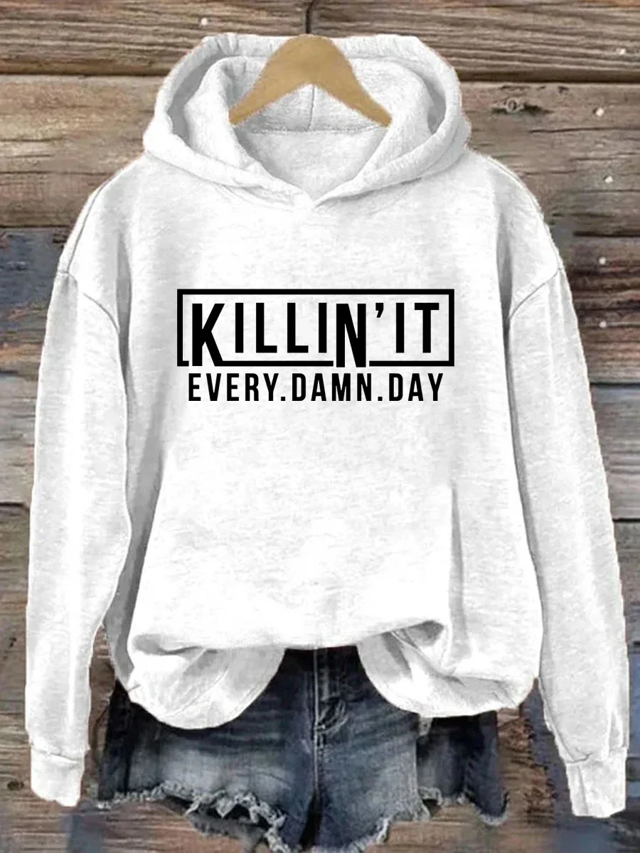 Killin It Everyday Damn Day Hoodie