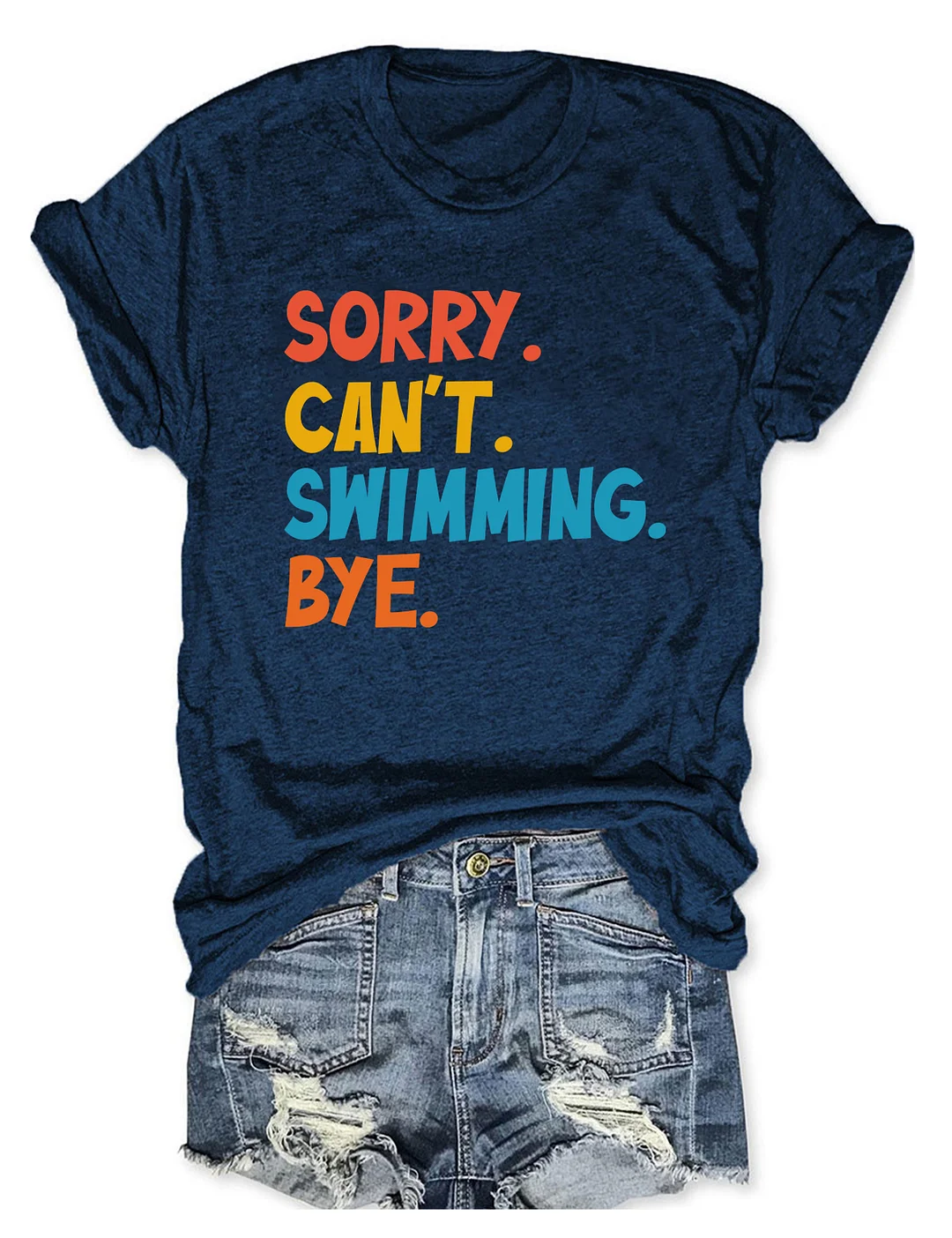 Sorry Can't Swimming Bye T-shirt