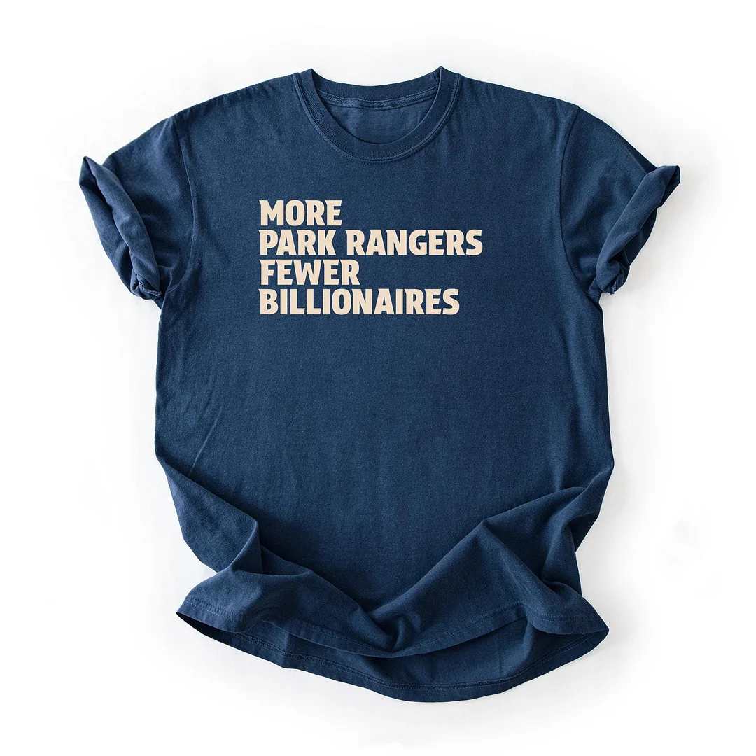 More Park Rangers Fewer Billionaires T-shirt
