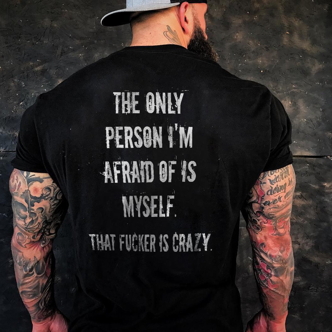 Livereid The Only Person I'm Afraid Of Is Myself T-shirt - Livereid
