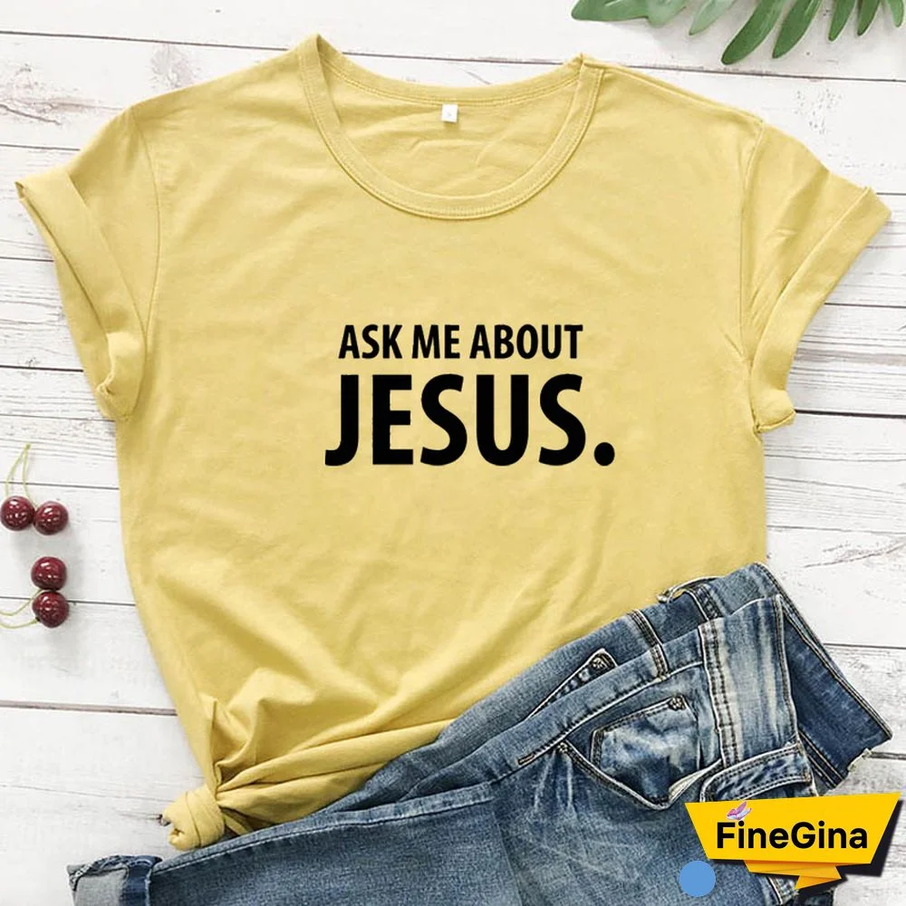 Ask Me About Jesus T-shirt Scripture Christian Church Tshirt Funny Women Short Sleeve Religion Faith Top Tee Shirt Drop Shipping