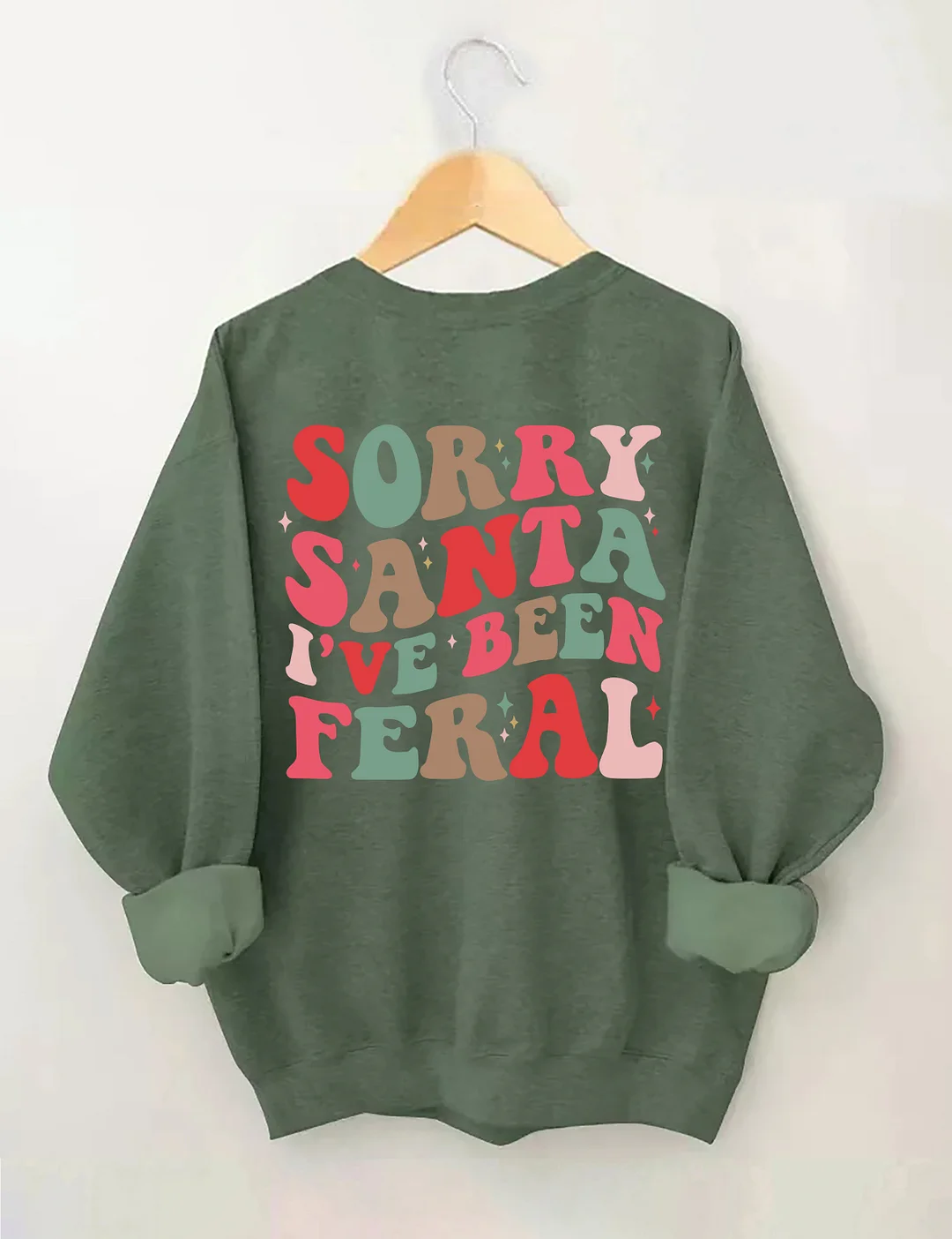Sorry Santa I've Been Feral Sweatshirt