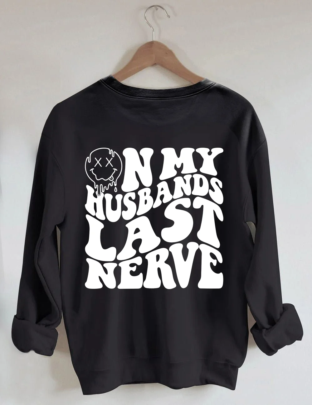 On My Husbands Last Nerve Sweatshirt