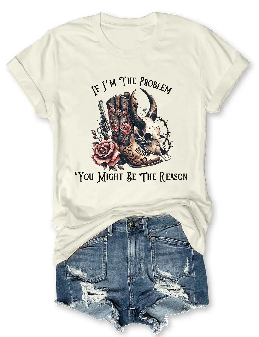 If I'm The Problem Western T-shirt