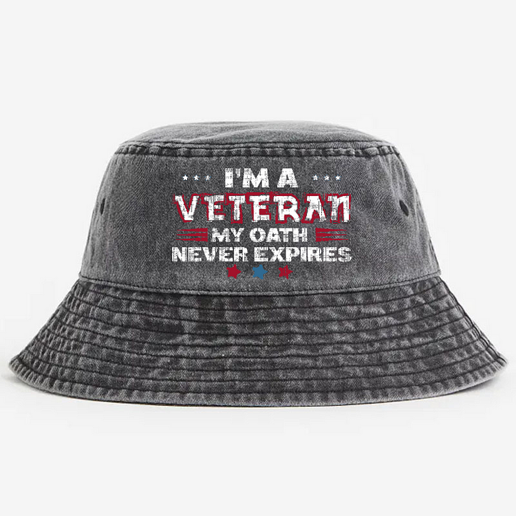 I'm A Veteran My Oath Never Expires Bucket Hat