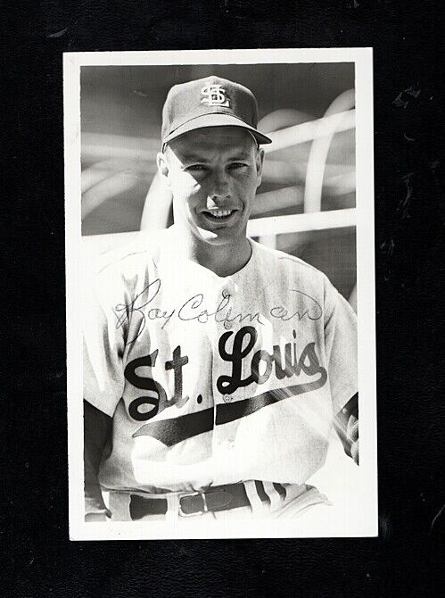 1947-52 RAY COLEMAN-ST LOUIS BROWNS AUTOGRAPHED GEO. BRACE PC Photo Poster painting-d.2010