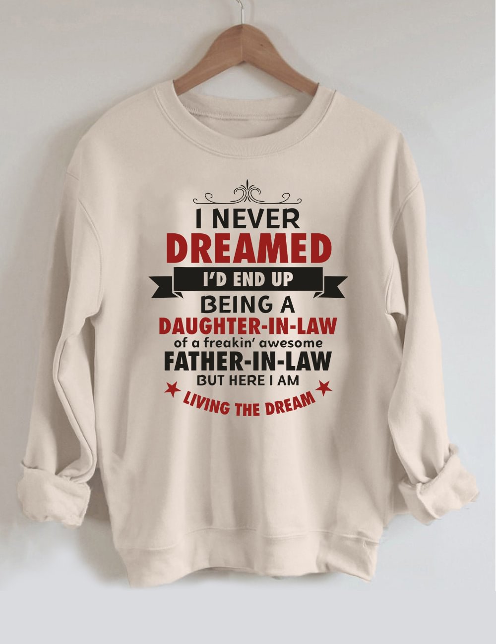 I Never Dreamed I'd End Up Being A Daughter In Law Sweatshirt
