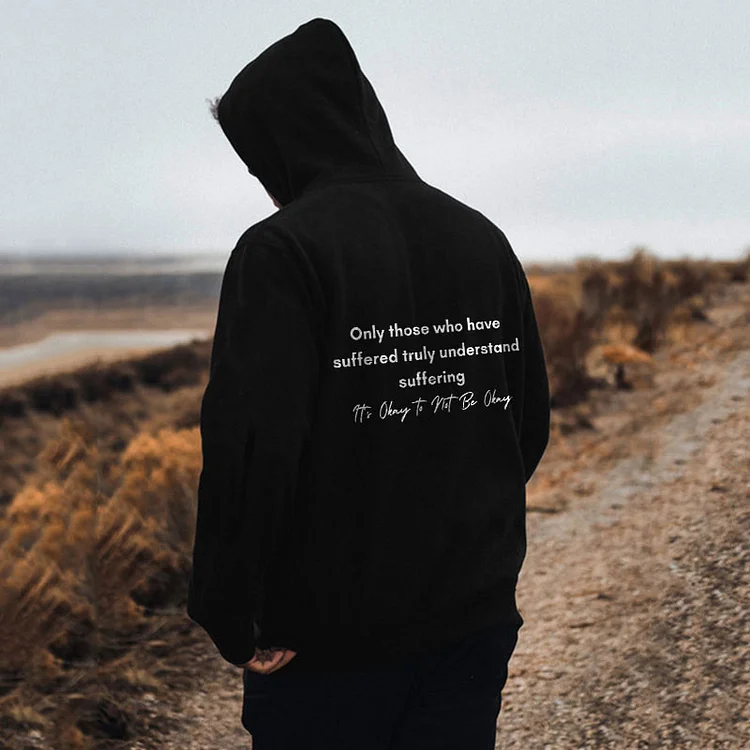 Only Those Who Have Suffered Truly Understand Suffering Print Hoodie