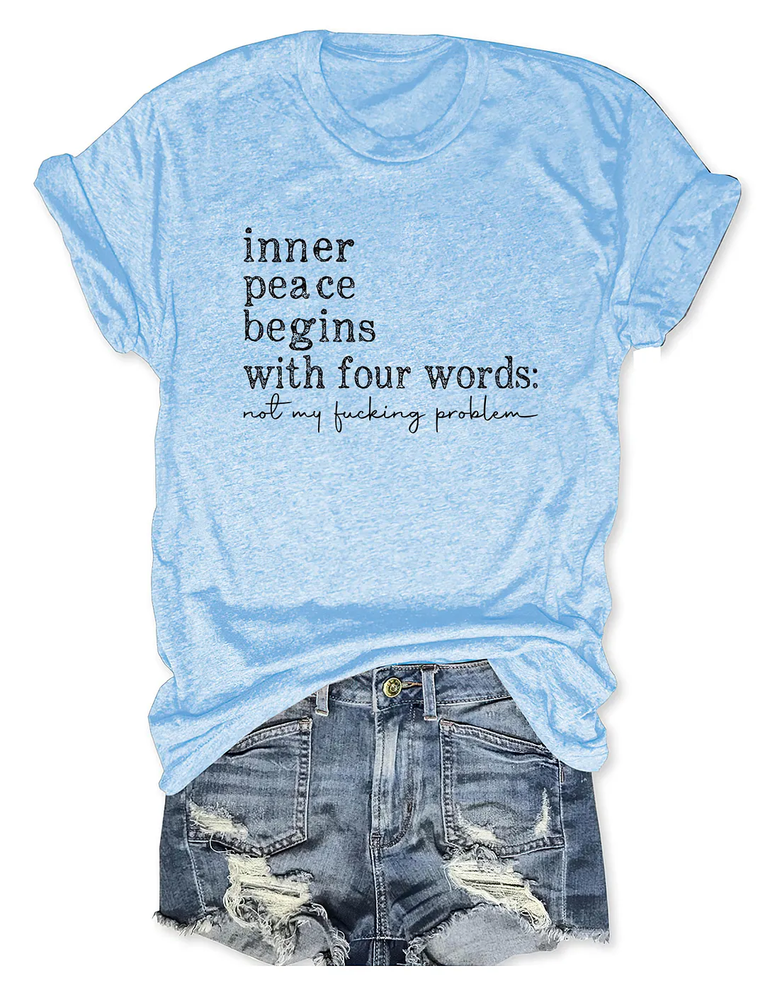 Inner Peace Begins With Four Words T-shirt