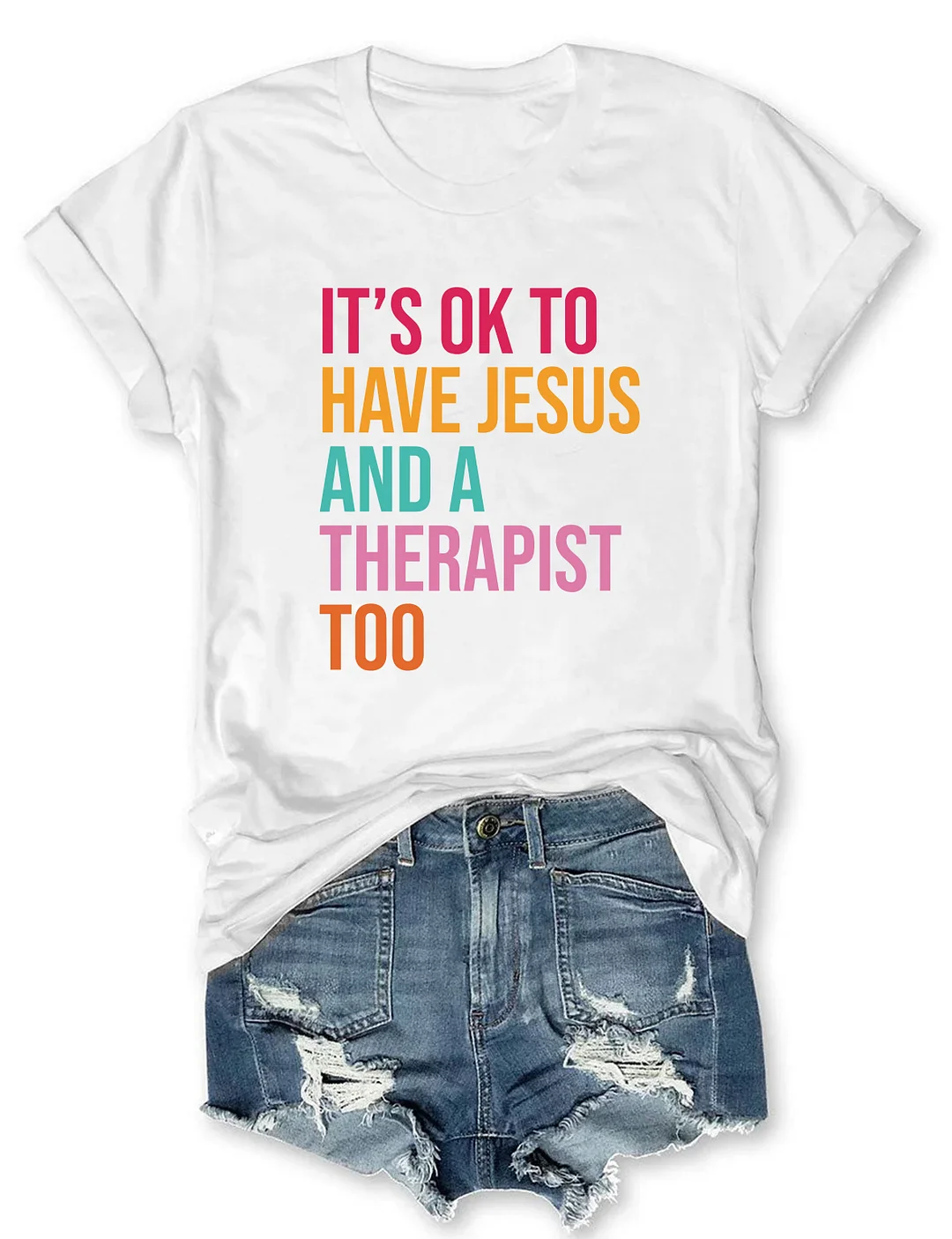 It's Ok To Have Jesus And A Therapist T-shirt