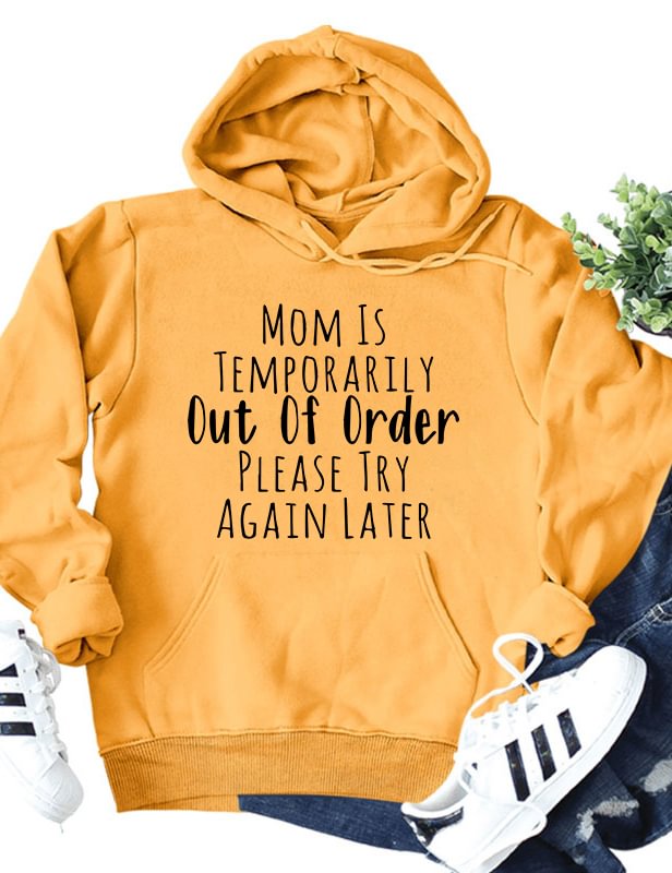 Mom Is Temporarily Out Of Order Hoodie