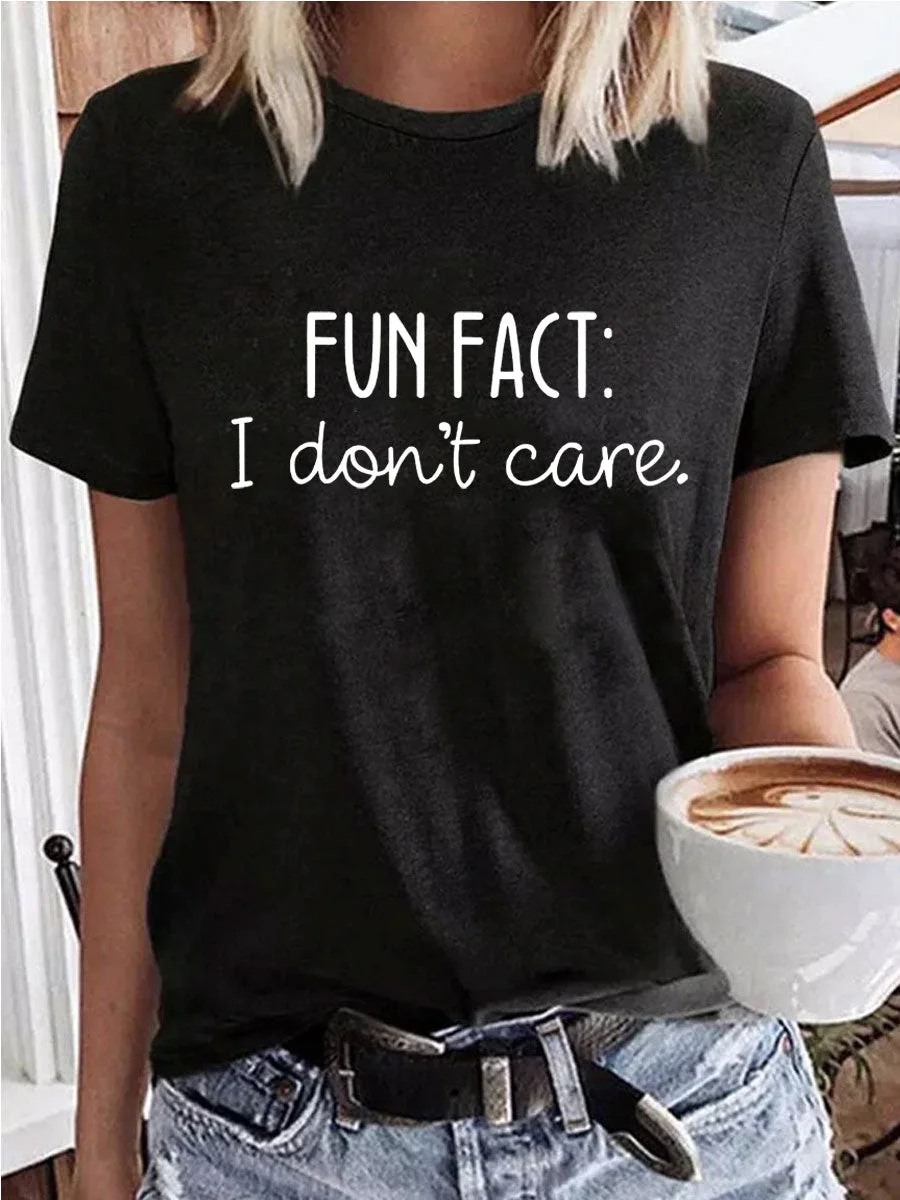 Fun Fact I Don't Care T-shirt