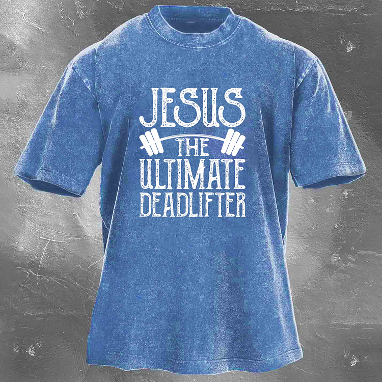 JESUS THE ULTIMATE DEADLIFTEB Men's washed T-shirt