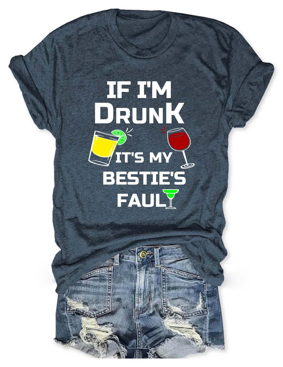 If I'm Drunk It's My Bestie's Fault T-Shirt