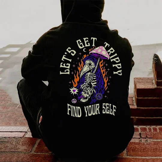 Let’s Get Trippy Find Your Self Hoodie