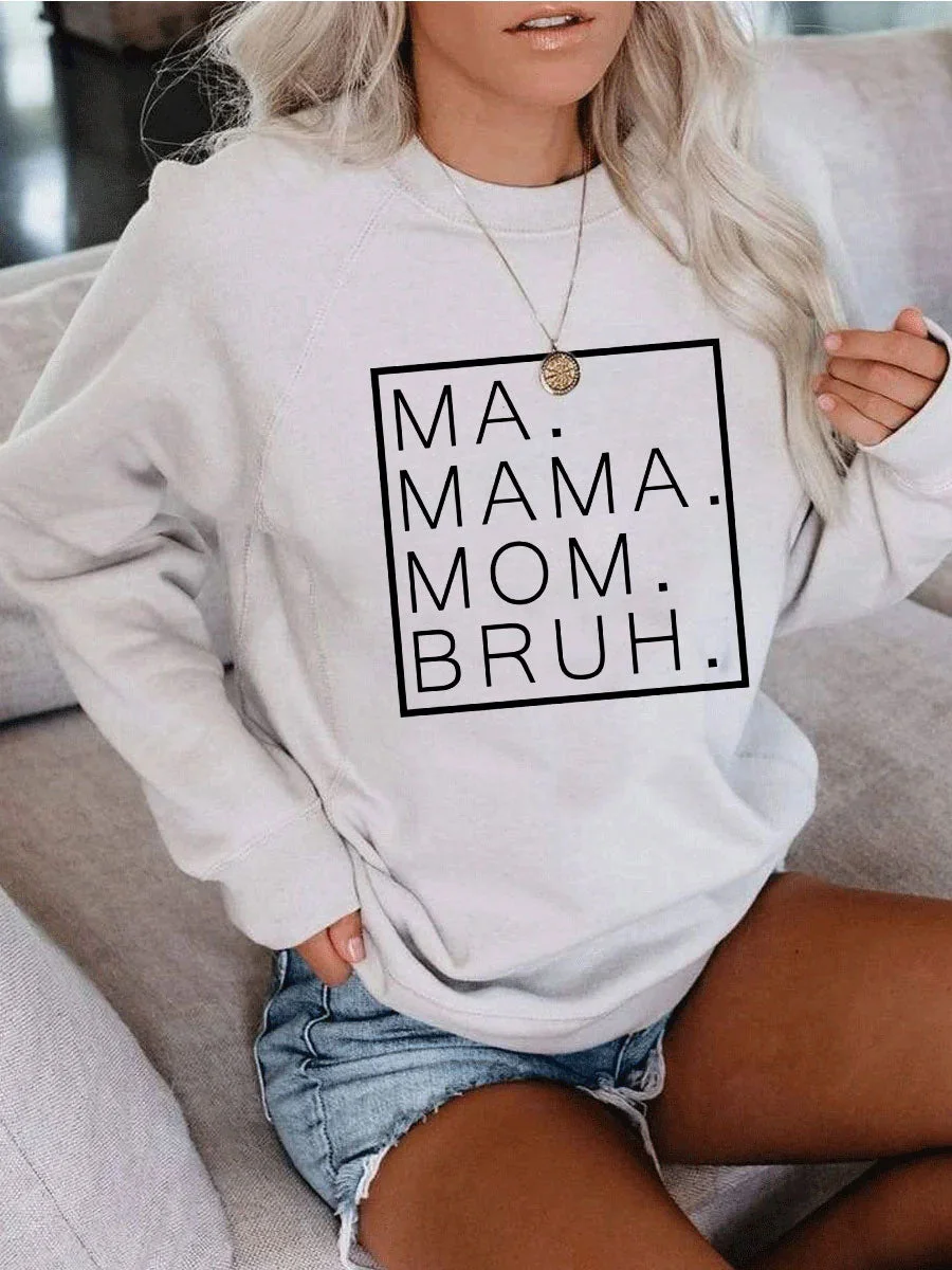 Ma Mama Mom Bruh Sweatshirt