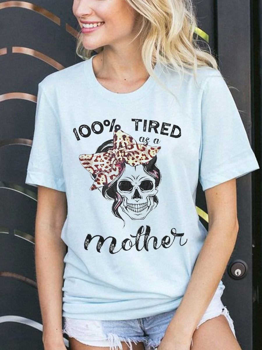 Tired As A Mother T-shirt