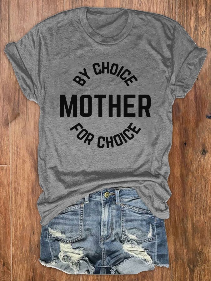 Women's Mother By Choice For Choice Print T-Shirt