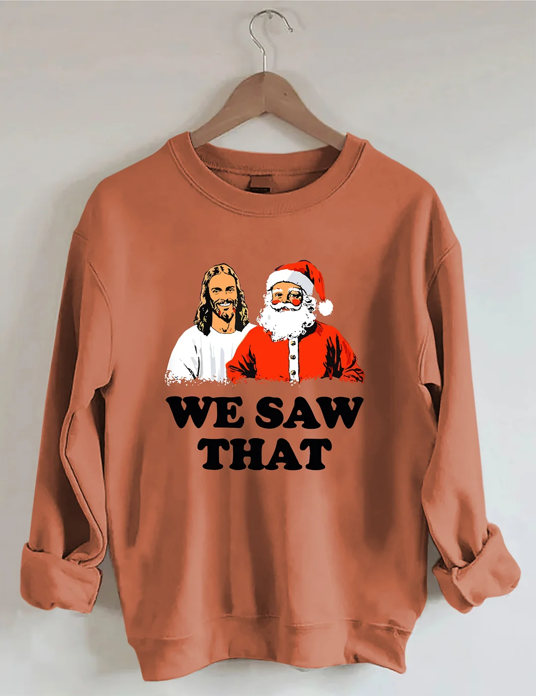 We Saw That Jesus and Santa Sweatshirt