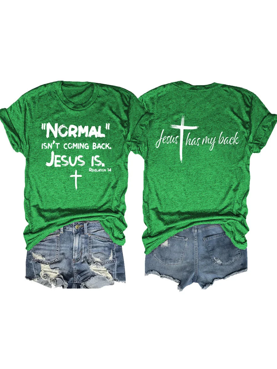 Jesus Has My Back, Normal Isn't Coming Back Jesus Is T-shirt