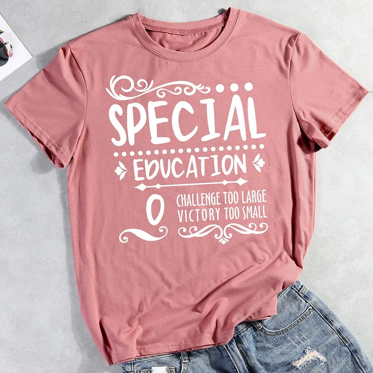 Special Education No Challenge Too Large Victory Too Small T-shirt Tee -011339