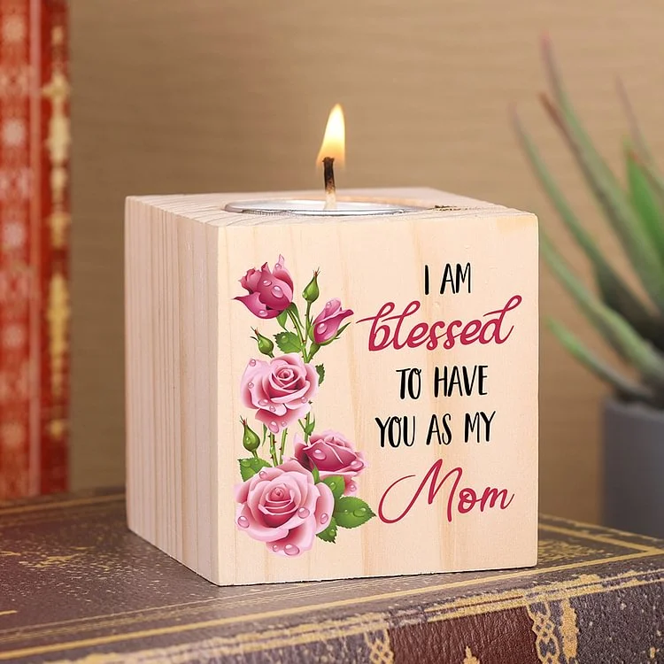 Block Candle Holder I Am Blessed To Have You As My Mom Wooden Candlesticks