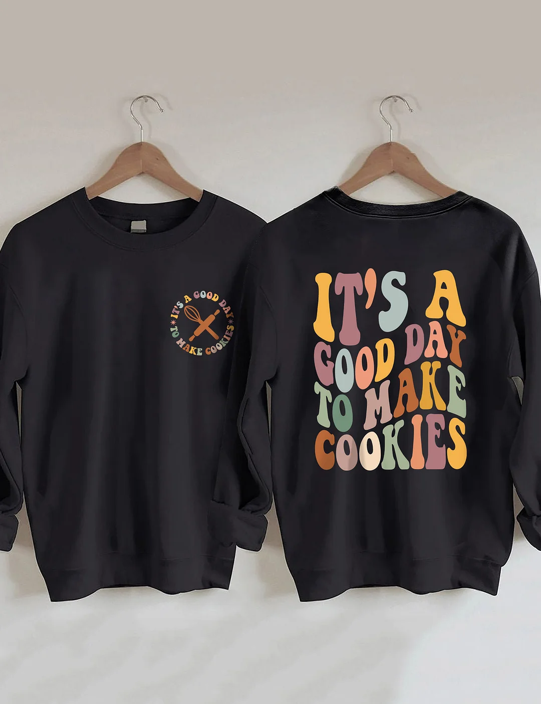 It's A Good Day To Make Cookies Sweatshirt
