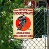 NEVER UNDERESTIMATE AN OLD MAN WITH A HOCKEY STICK - Metal Tin Signs(8*12Inch/12*16Inch)