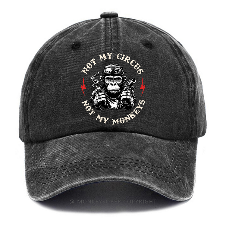 Not My Circus Not My Monkeys Funny Print Washed Baseball Caps