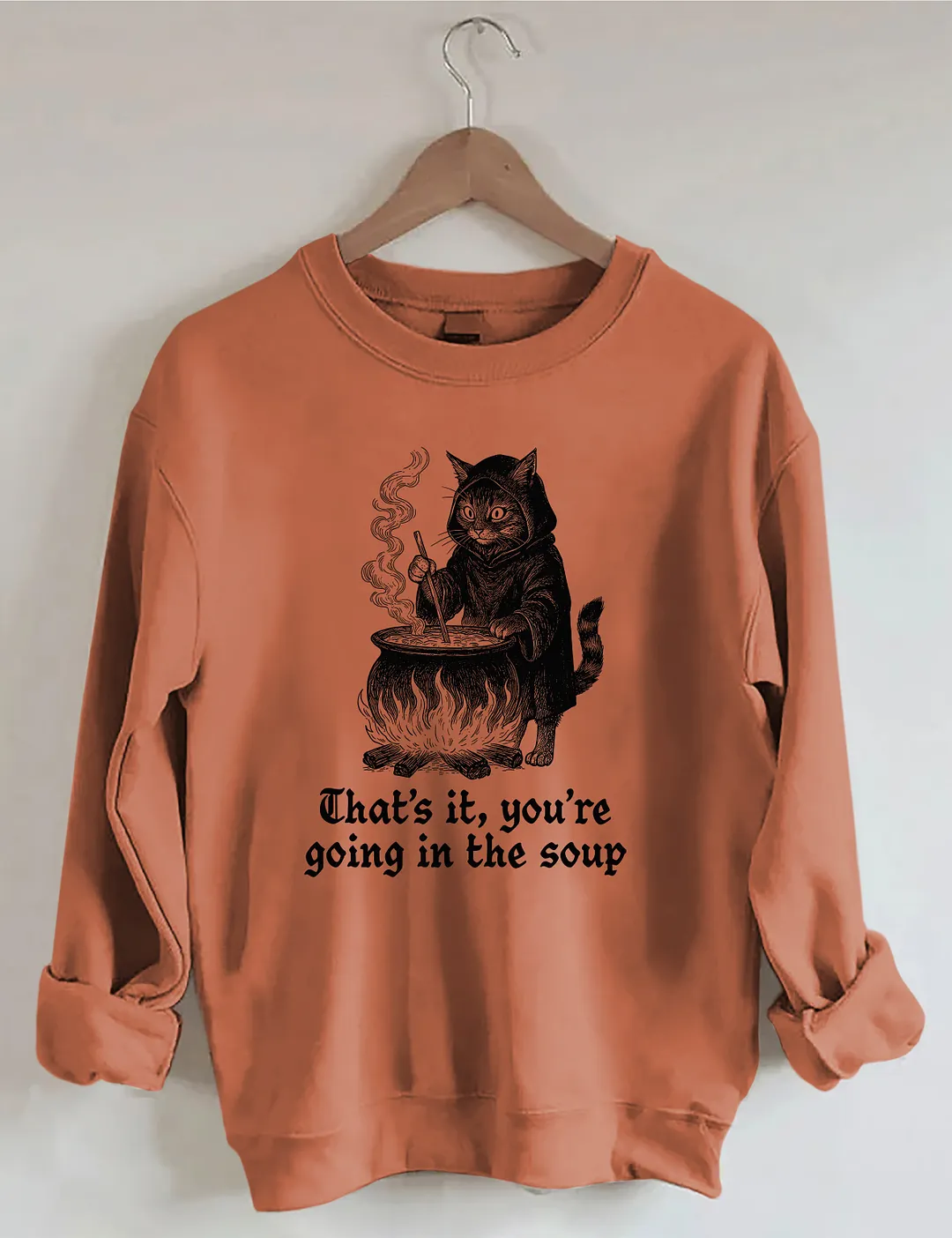 That's It You're Going In The Soup Sweatshirt