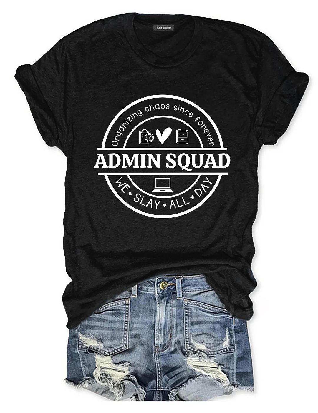 Admin Squad Organizing Chaos Since Forever We Slay All Day T-Shirt