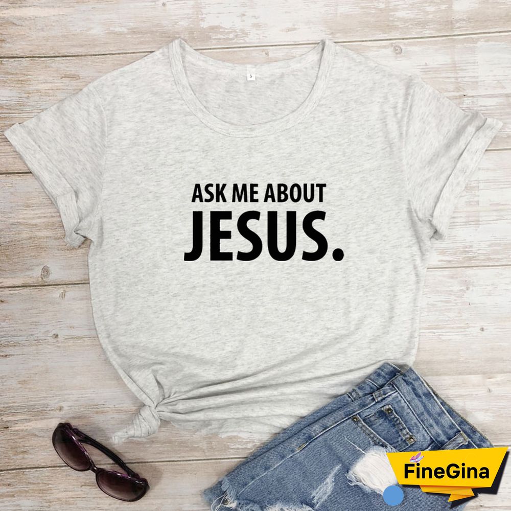 Ask Me About Jesus T-shirt Scripture Christian Church Tshirt Funny Women Short Sleeve Religion Faith Top Tee Shirt Drop Shipping