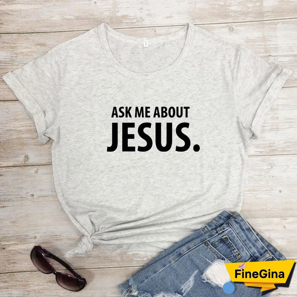 Ask Me About Jesus T-shirt Scripture Christian Church Tshirt Funny Women Short Sleeve Religion Faith Top Tee Shirt Drop Shipping