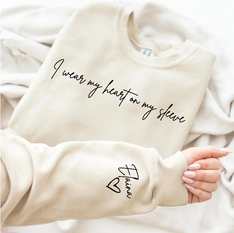 I Wear My Heart On My Sleeve Sweatshirt for Mothers Day, Custom Mama Sweatshirt with kids Name on Sleeve, Mother Day Gift for Mom, Mom Shirt