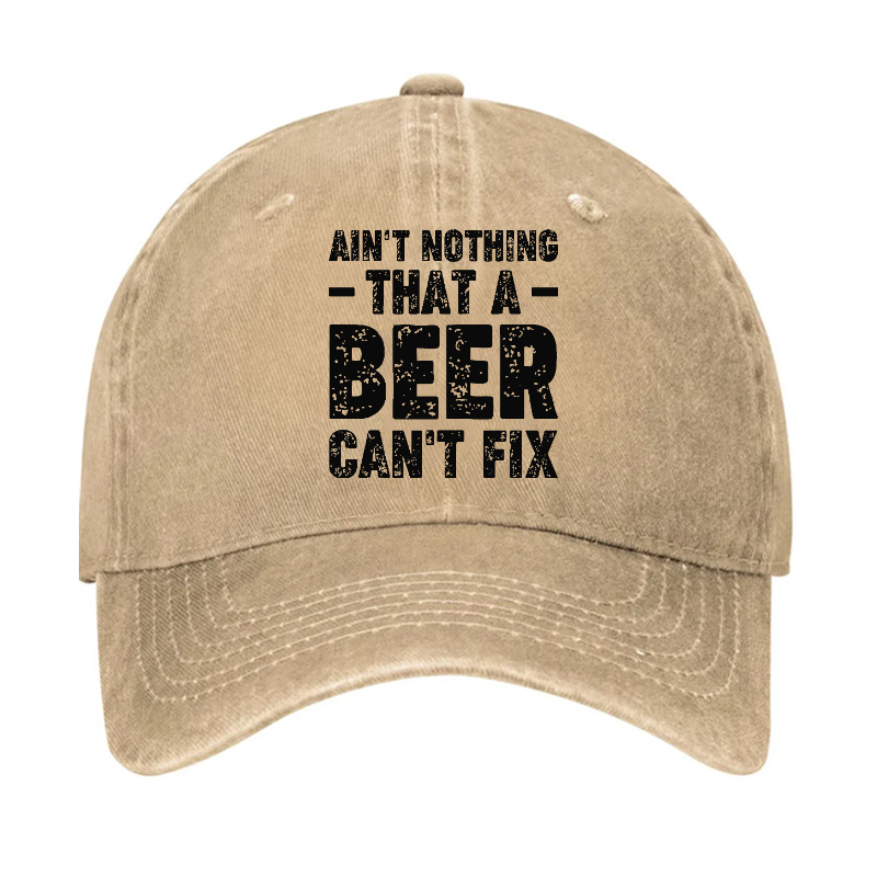 Ain't Nothing That A Beer Can't Fix Funny Liquor Hat ctolen