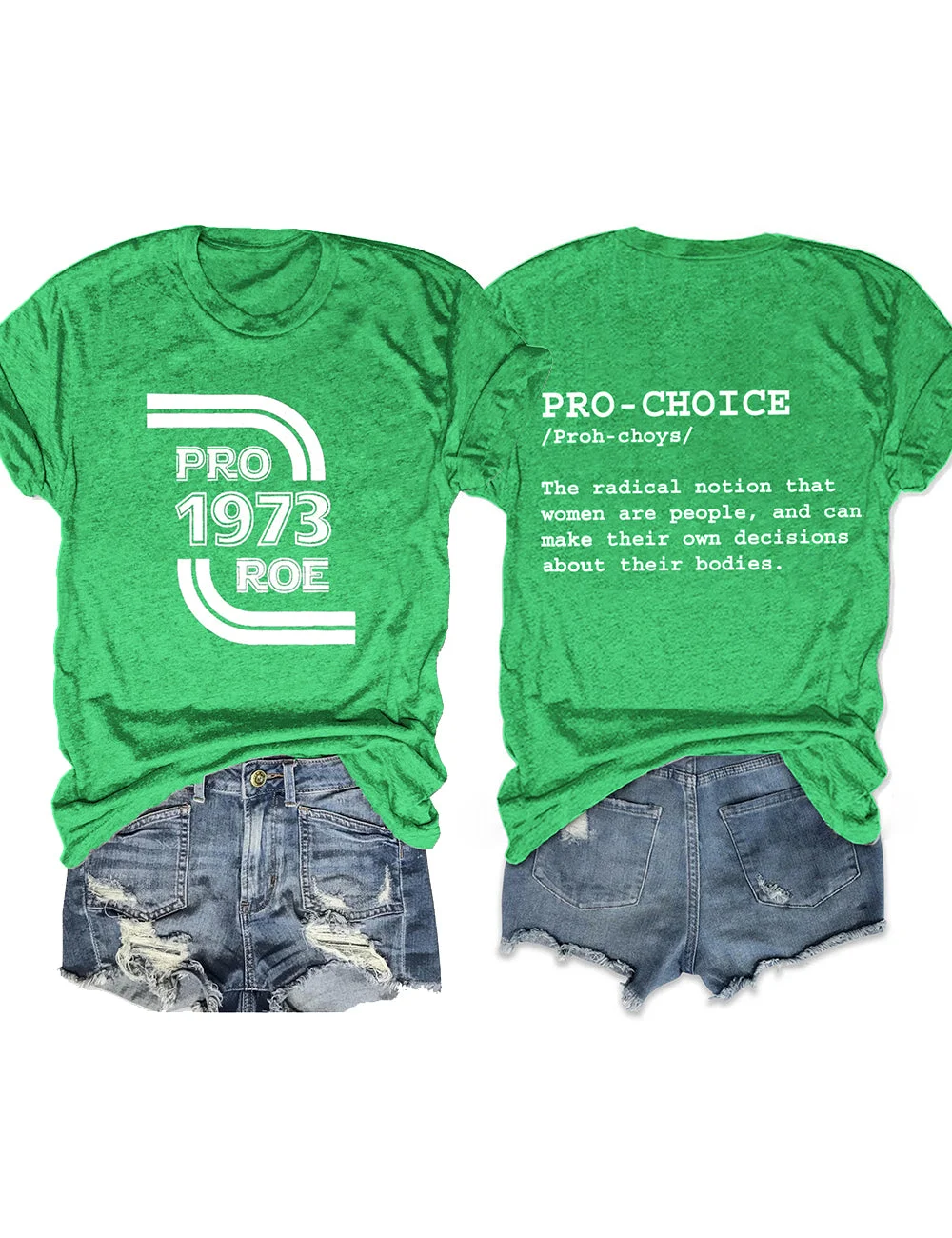 Pro Roe Pro-Choice Green Tee