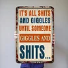 It's All Shits and Giggles Until Someone Giggles and Shits - Vintage Metal Signs(8*12Inch/12*16Inch) - Warning