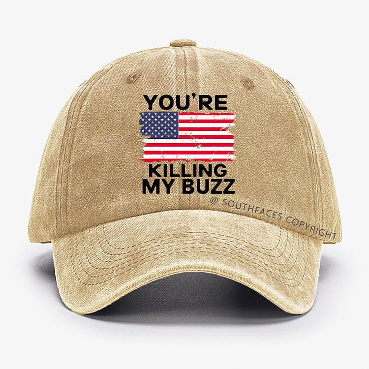 You're Killing My Buzz Hat