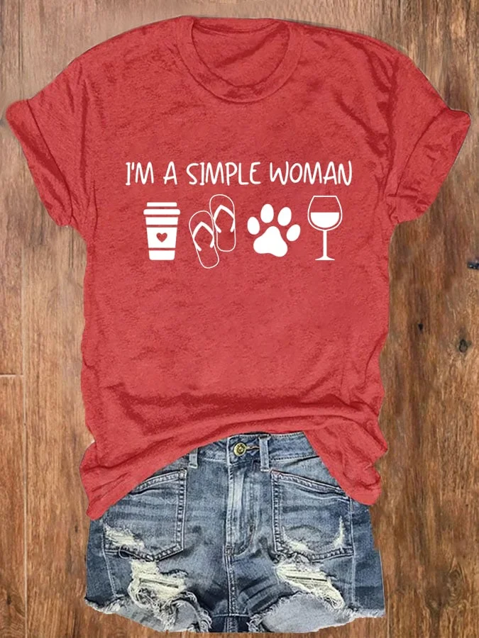 I'm A Simple Woman Print Casual T-Shirt socialshop