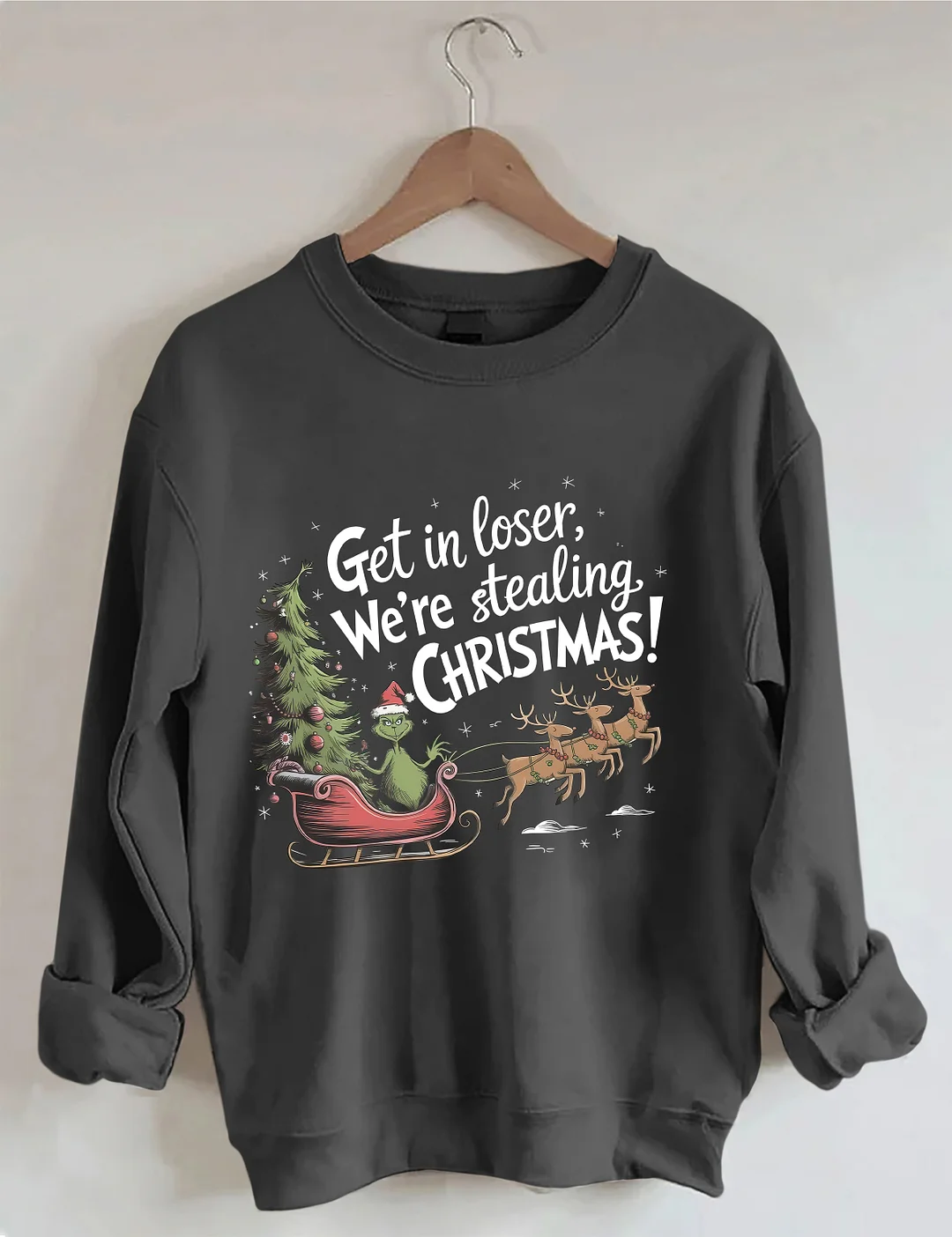 Get In Loser We're Stealing Christmas Sweatshirt