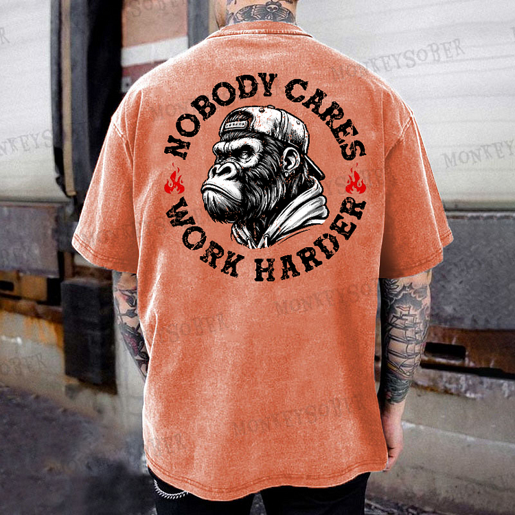 Nobody Cares Work Harder Washed T-Shirt