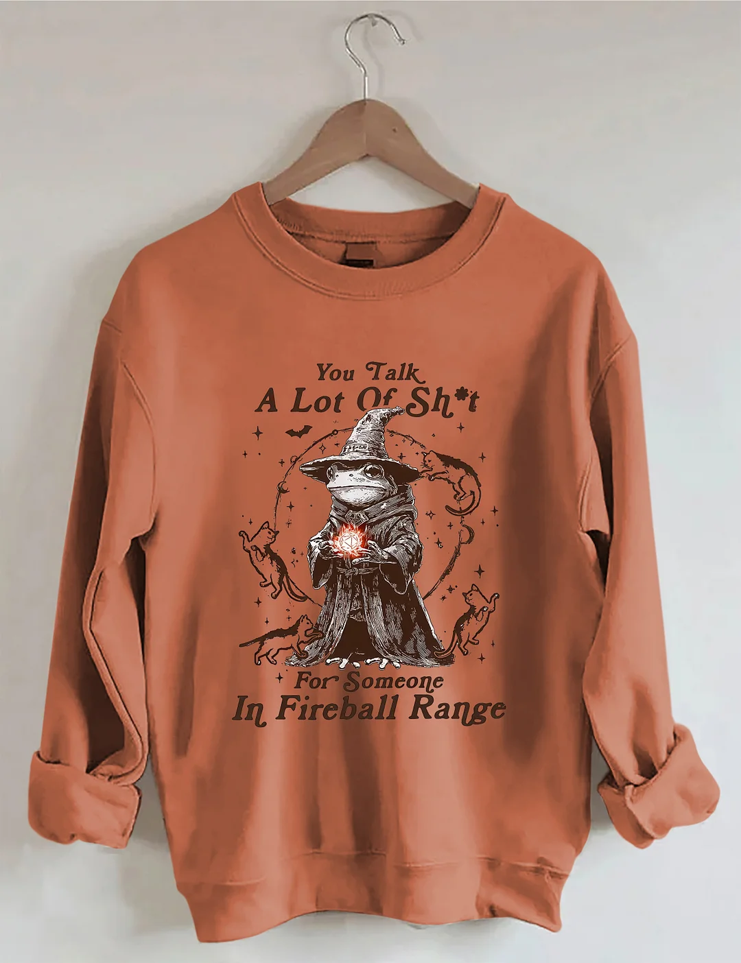 You Talk A Lot Of Sh*t For Someone In Fireball Range Sweatshirt