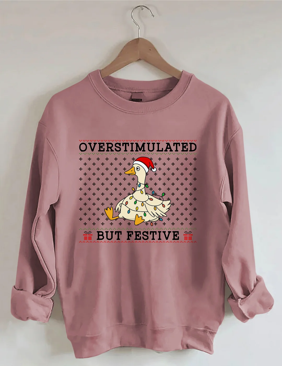 Overstimulated But Festive Goose Sweatshirt