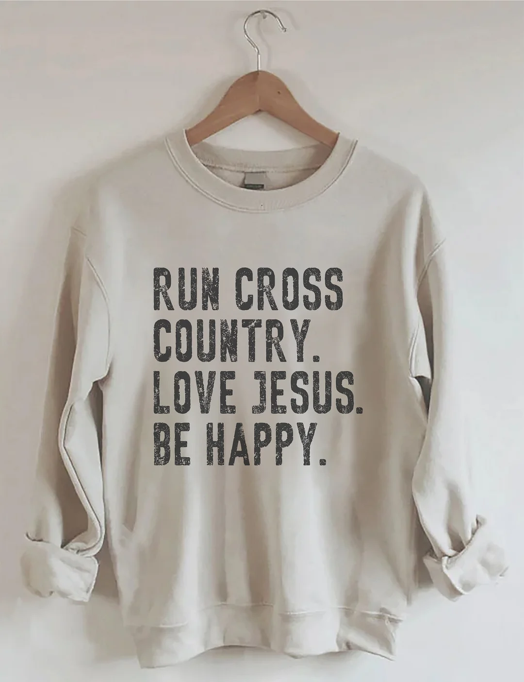Run Cross Country Love Jesus Be Happy Sweatshirt