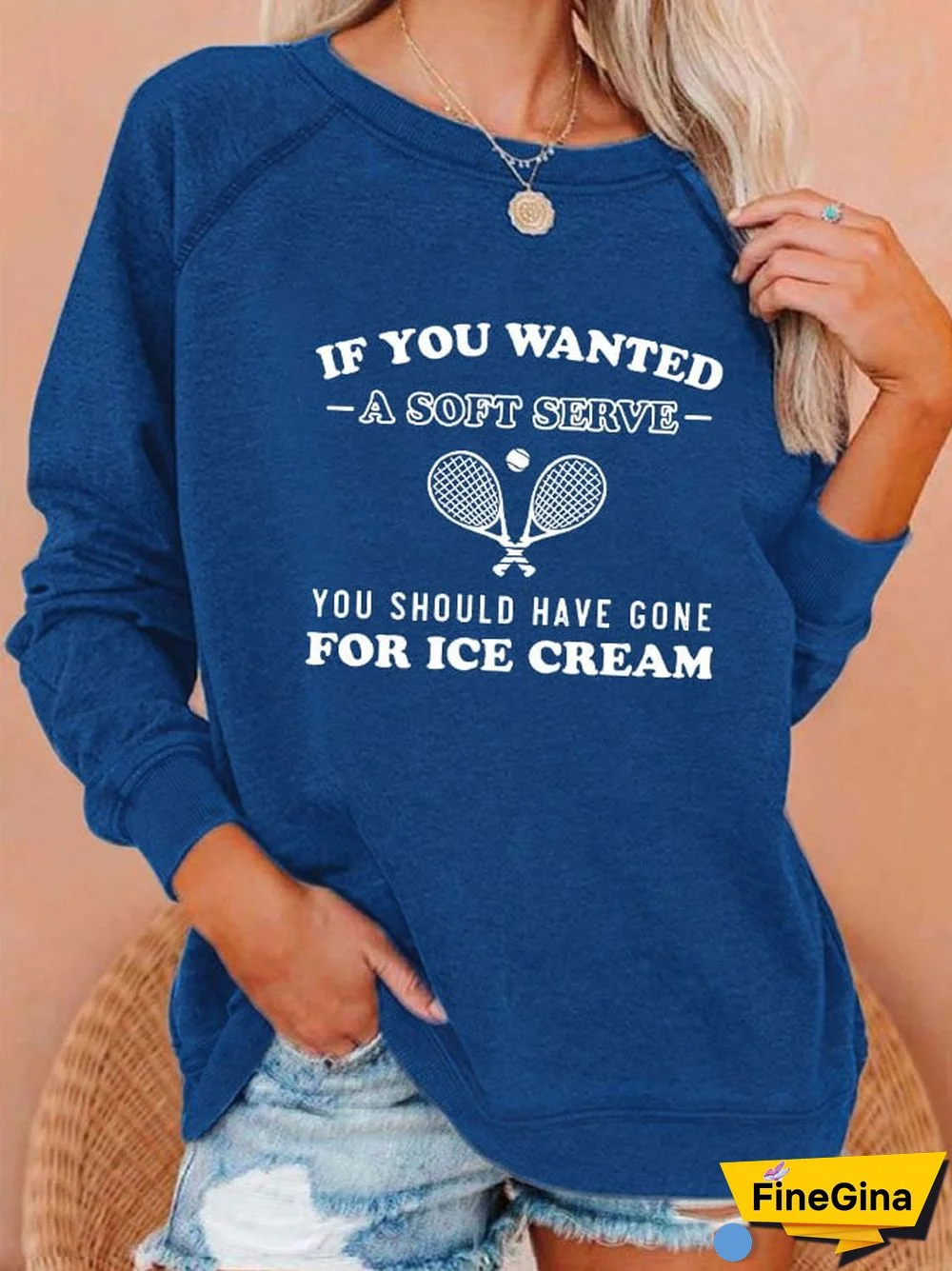 Women's funny tennis "IF YOU WANTED A SOFT SERVE, YOU SHOULD HAVE GONE FOR ICE CREAM" printed sweatshirt