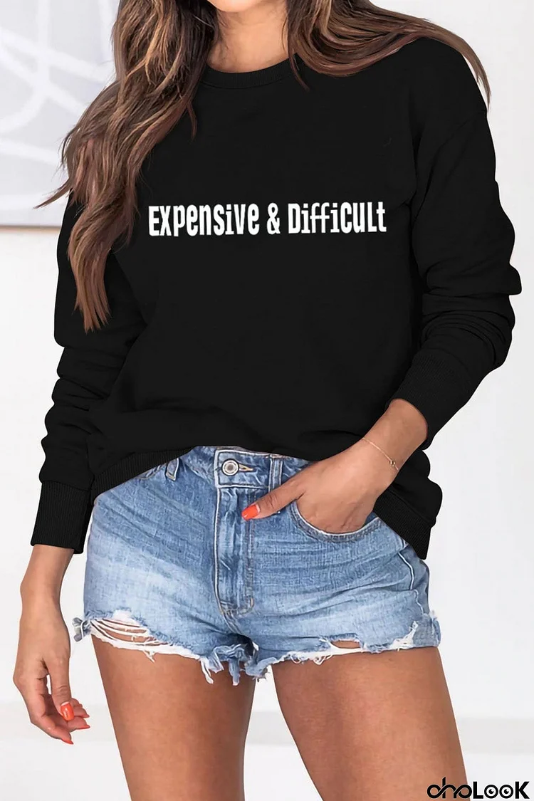 Expensive & Difficult Printed Sweatshirt